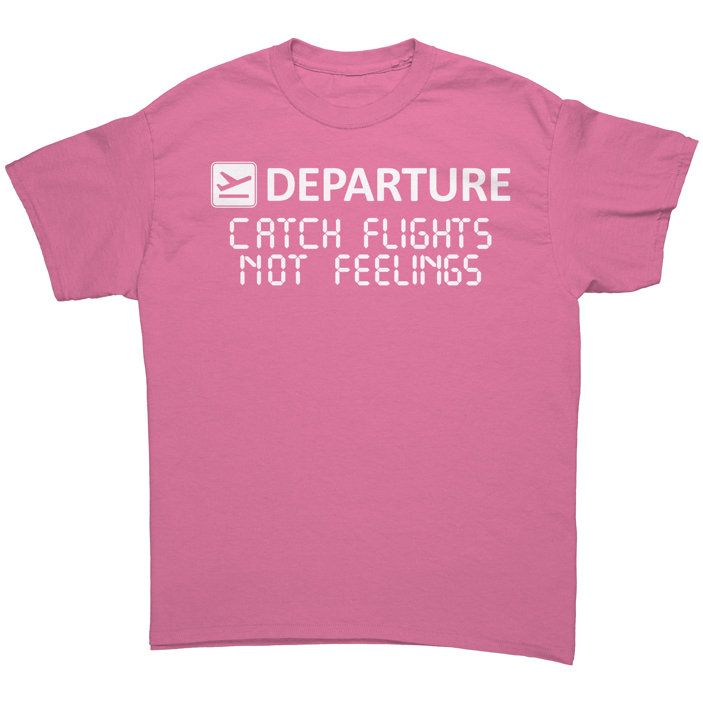 Catch_Flights_Not_Feelings_Shirt_Azalea_Front_Mockup.png