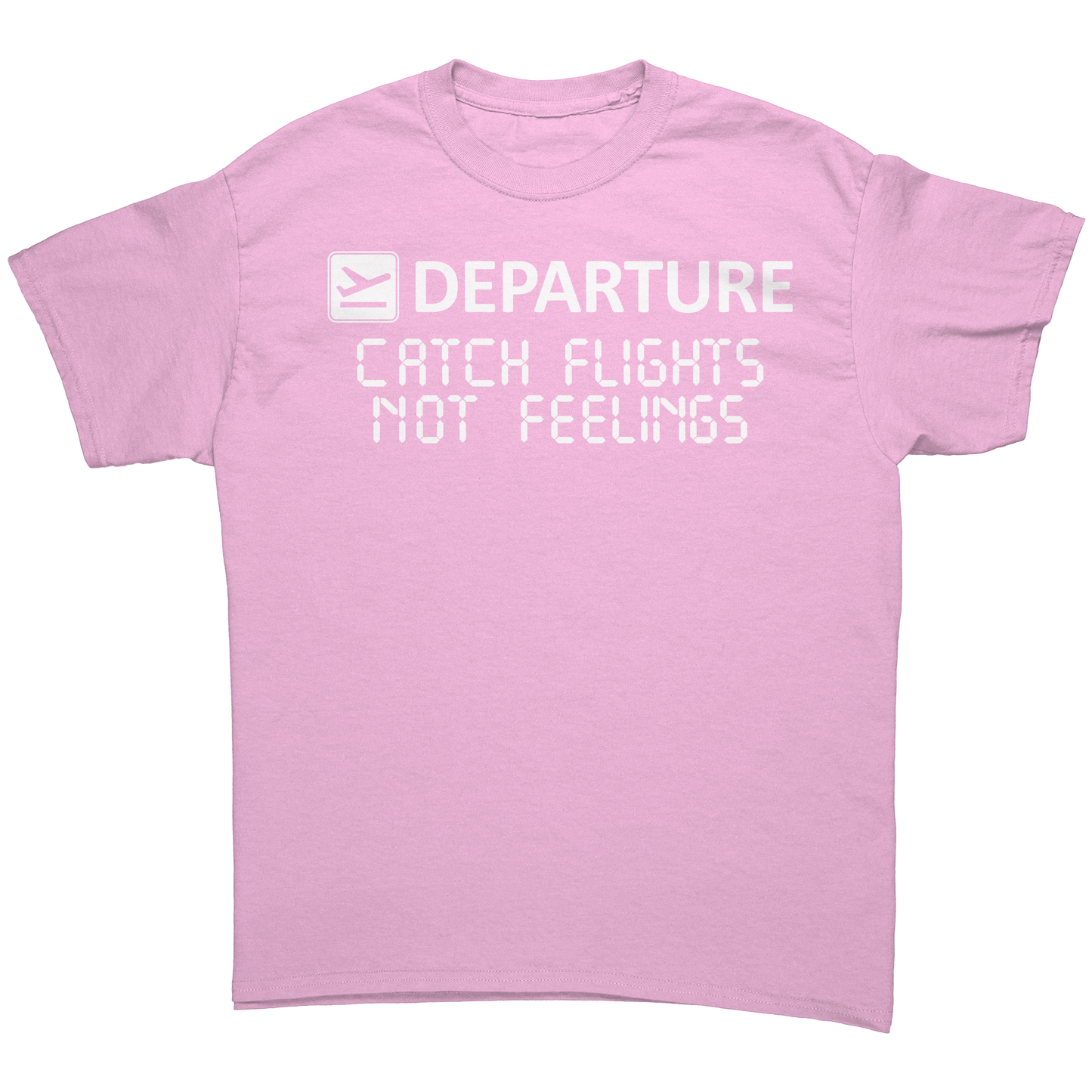 Catch_Flights_Not_Feelings_Shirt_Light_Pink_Front_Mockup.png