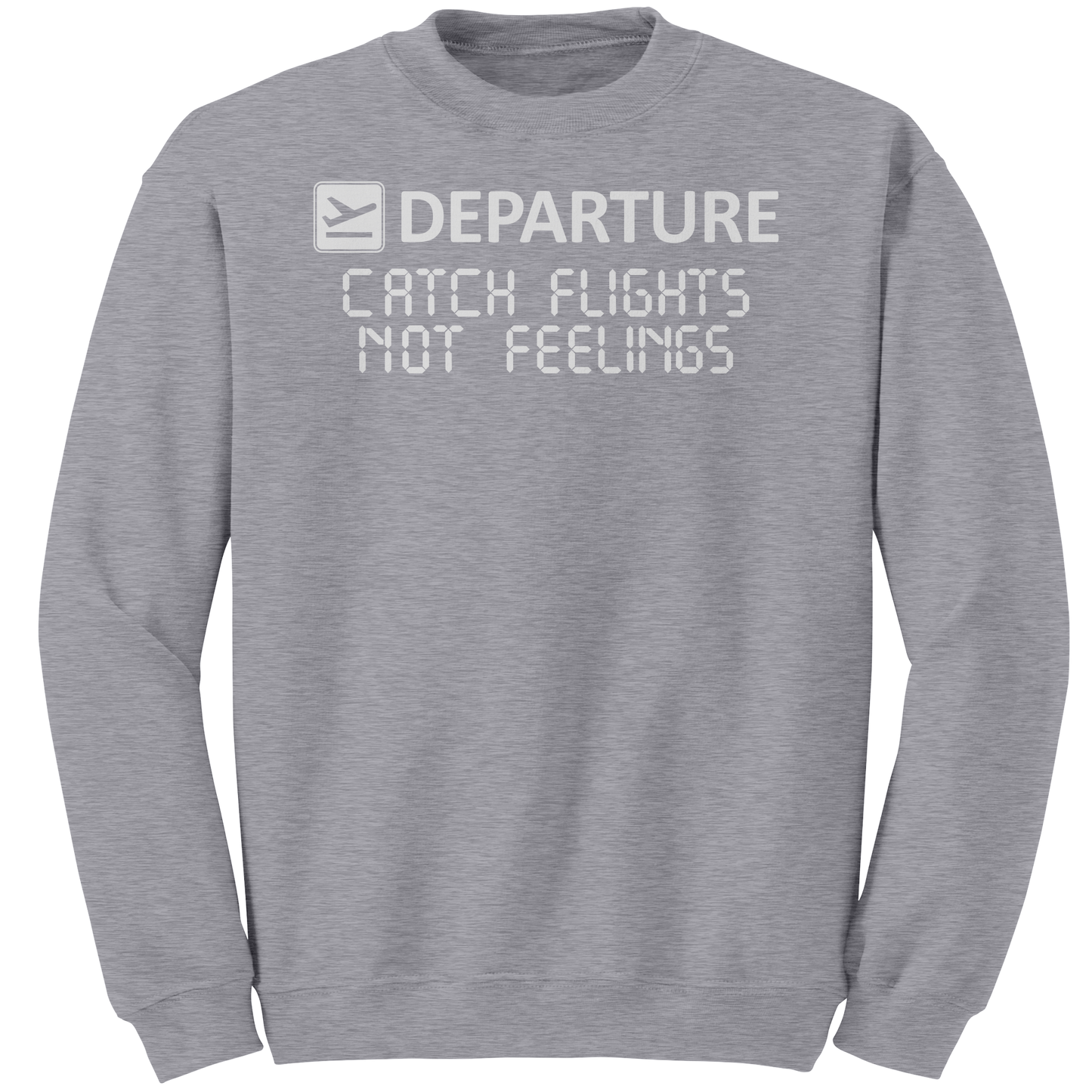 Catch_Flights_Not_Feelings_Sweatshirt_Sport_Grey_Mockup.png