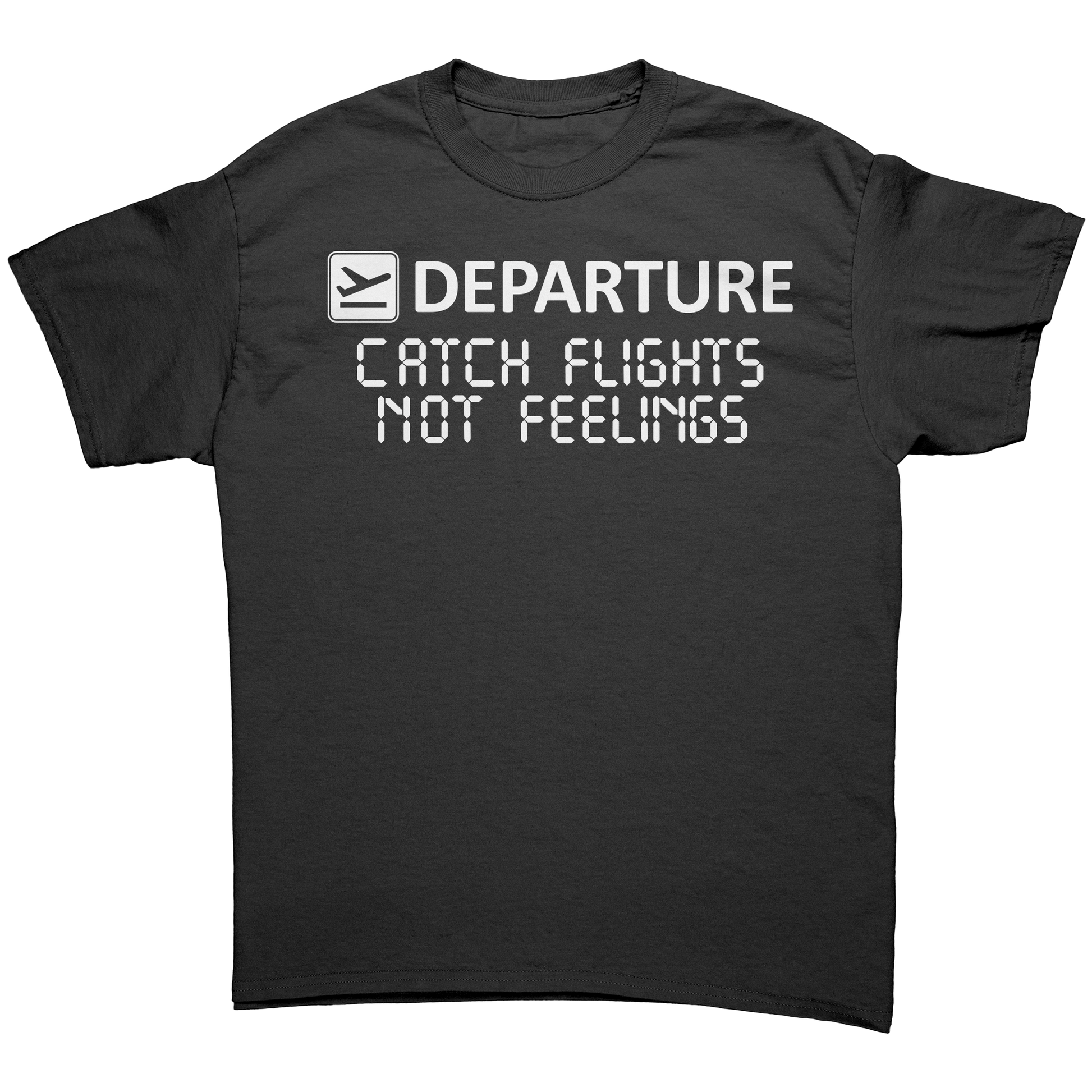 Catch_Flights_Not_Feelings_Unisex_Shirt_Black_Front_Mockup.png