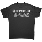 Catch_Flights_Not_Feelings_Unisex_Shirt_Black_Front_Mockup.png