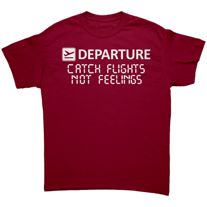 Catch_Flights_Not_Feelings_Unisex_Shirt_Cardinal_Red_Front_Mockup.png