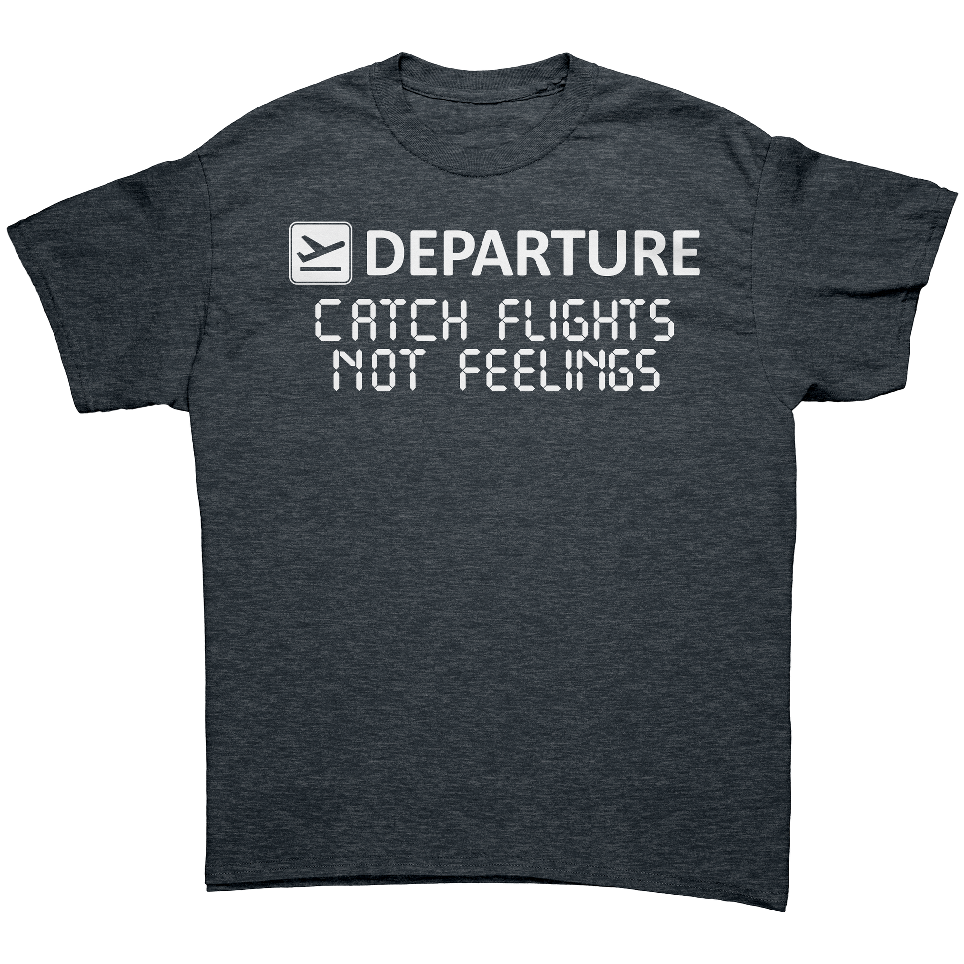 Catch_Flights_Not_Feelings_Unisex_Shirt_Dark_Heather_Mockup.png