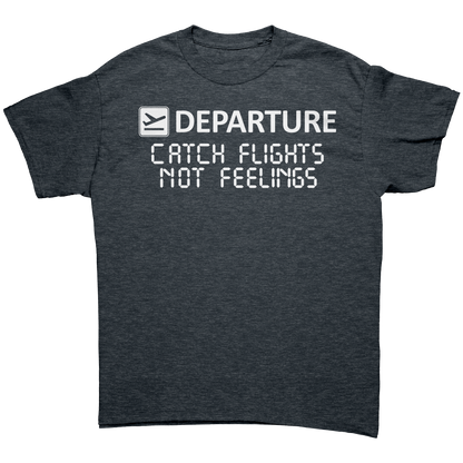 Catch_Flights_Not_Feelings_Unisex_Shirt_Dark_Heather_Mockup.png