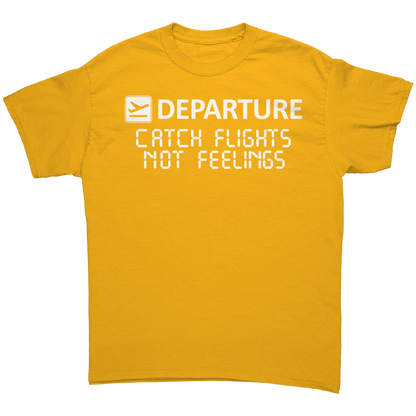 Catch_Flights_Not_Feelings_Unisex_Shirt_Gold_Front_Mockup.png