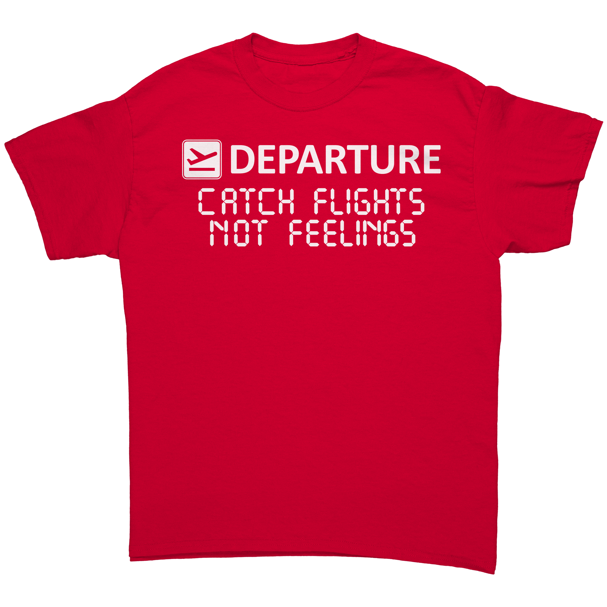 Catch_Flights_Not_Feelings_Unisex_Shirt_Red_Front_Mockup.png