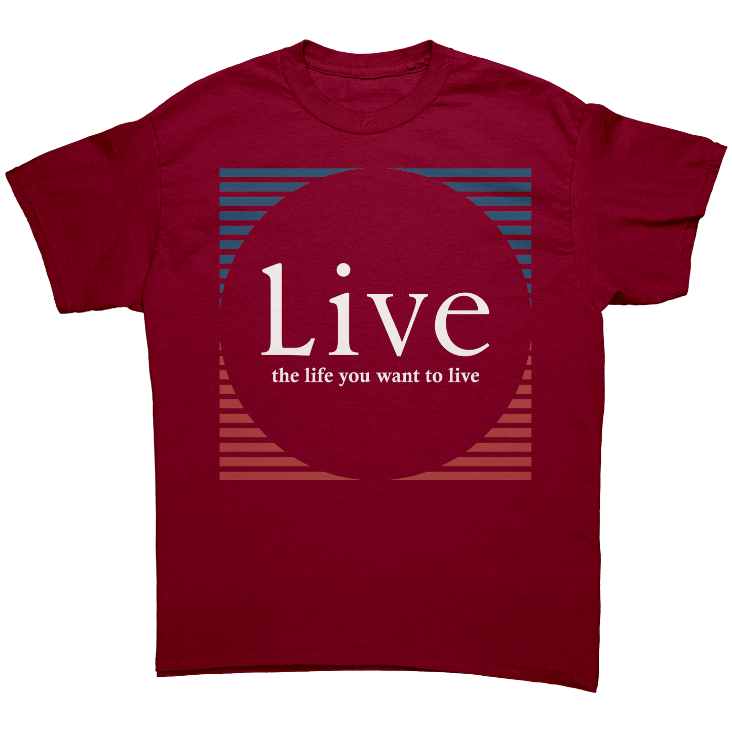 Live_the_life_you_want_to_live_shirt_Cardinal_Red_Front_Mockup.png