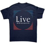 Live_the_life_you_want_to_live_shirt_Navy_Front_Mockup.png